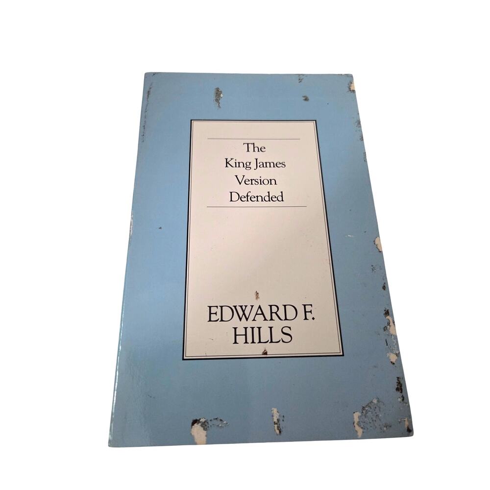 The King James Version Defended Edward F.Hills - 1984 Book